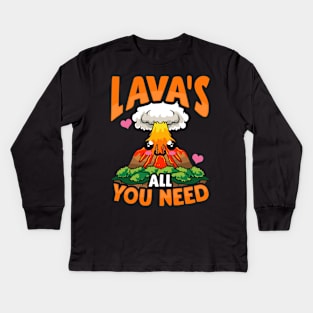 Cute & Funny Lava's All You Need Volcano Pun Kids Long Sleeve T-Shirt